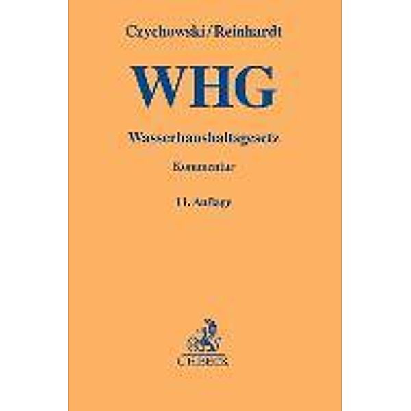 Wasserhaushaltsgesetz (WHG), Kommentar, Manfred Czychowski, Michael Reinhardt