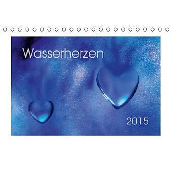 WasserherzenAT-Version (Tischkalender 2015 DIN A5 quer), Nihat Uysal