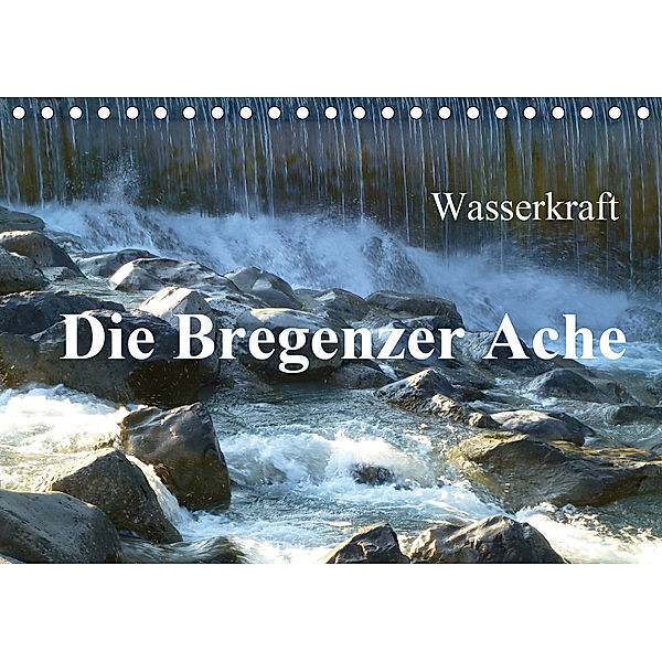 Wasserkraft - Die Bregenzer Ache (Tischkalender 2020 DIN A5 quer), Manfred Kepp