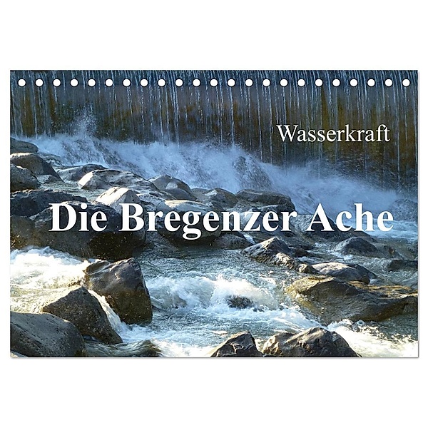 Wasserkraft - Die Bregenzer Ache (Tischkalender 2024 DIN A5 quer), CALVENDO Monatskalender, Manfred Kepp