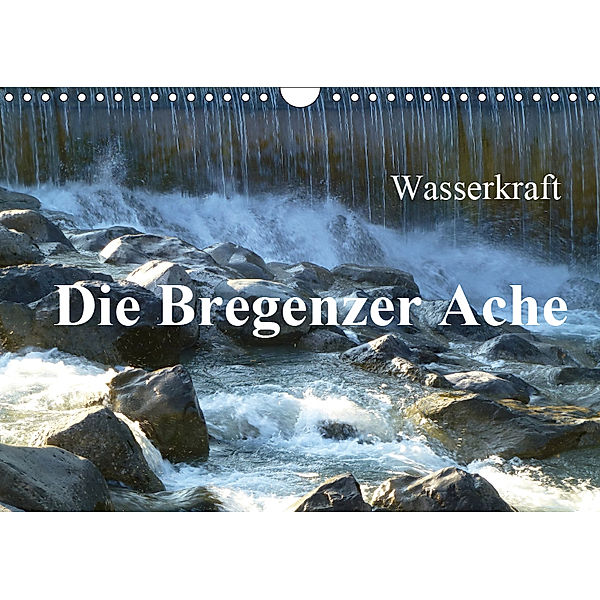 Wasserkraft - Die Bregenzer Ache (Wandkalender 2019 DIN A4 quer), Manfred Kepp