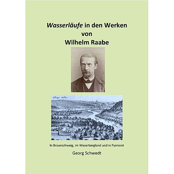 Wasserläufe in den Werken von Wilhelm Raabe, Georg Schwedt