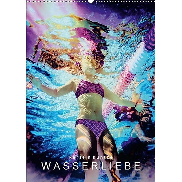 WASSERLIEBE (Wandkalender 2017 DIN A2 hoch), Kerstin Kuntze