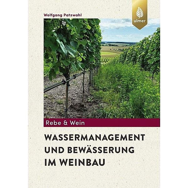 Wassermanagement und Bewässerung im Weinbau, Wolfgang Patzwahl