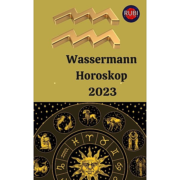 Wassermann Horoskop 2023, Rubi Astrologa