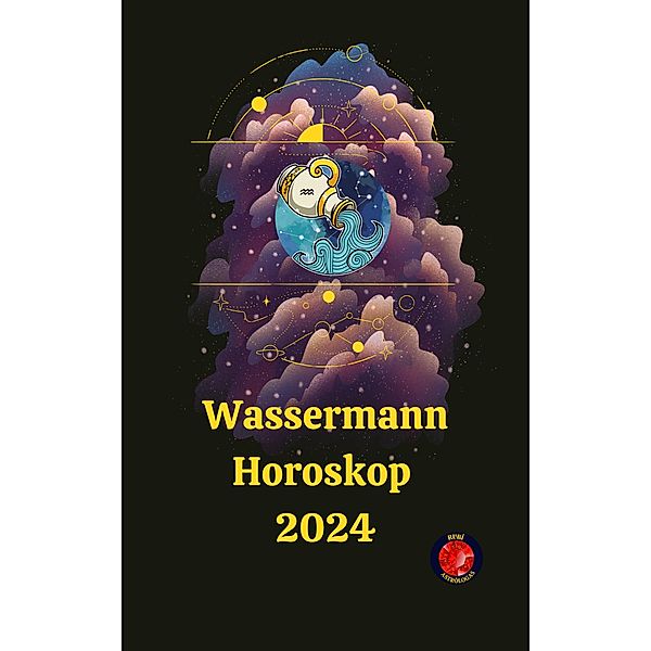 Wassermann Horoskop  2024, Alina A Rubi, Angeline Rubi