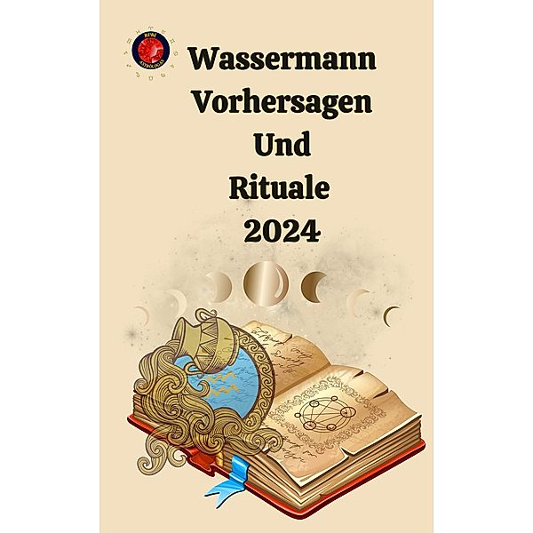 Wassermann Vorhersagen Und Rituale  2024, Alina A Rubi, Angeline Rubi