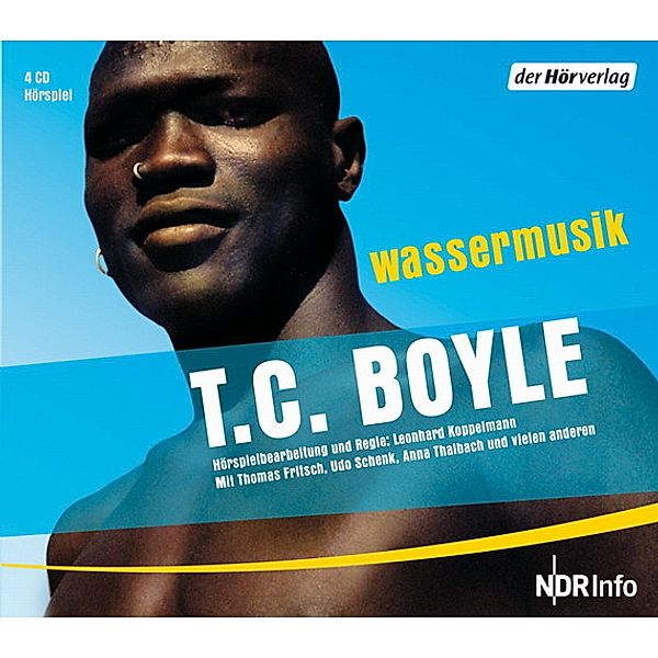 Wassermusik,4 Audio-CDs, T. C. Boyle