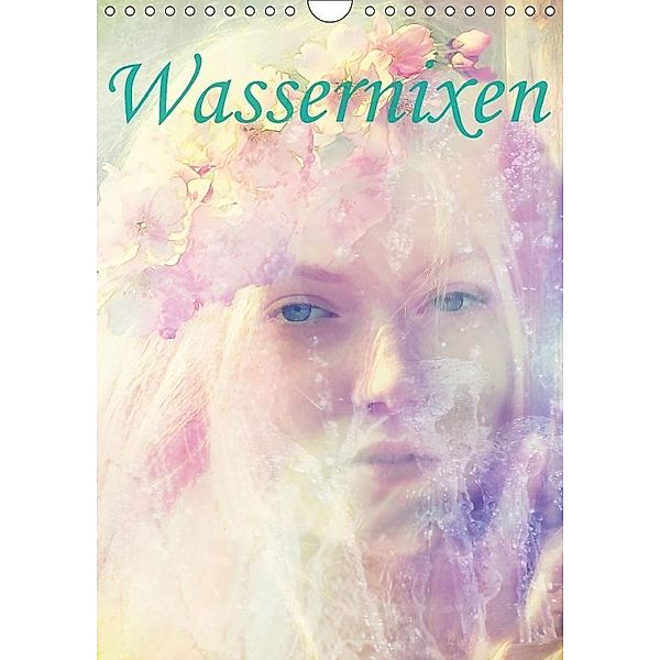 Wassernixen (Wandkalender 2017 DIN A4 hoch), Liselotte Brunner-Klaus