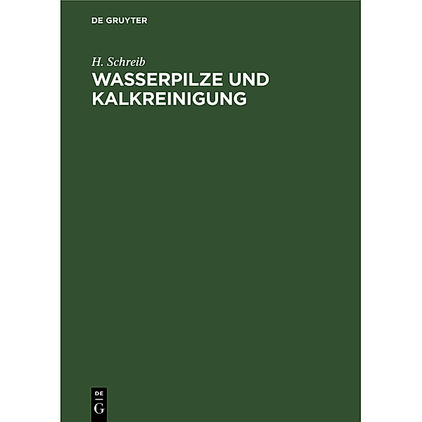 Wasserpilze und Kalkreinigung, H. Schreib