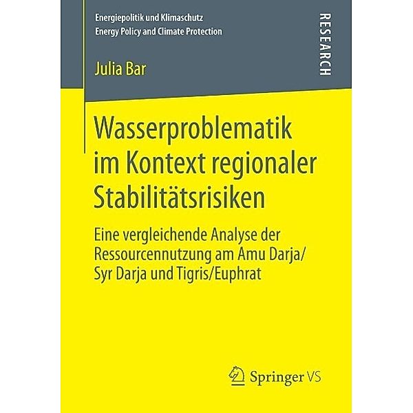 Wasserproblematik im Kontext regionaler Stabilitätsrisiken / Energiepolitik und Klimaschutz. Energy Policy and Climate Protection, Julia Bar