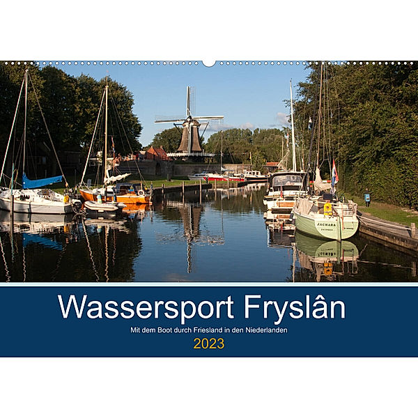 Wassersport Fryslân (Wandkalender 2023 DIN A2 quer), Carina-Fotografie