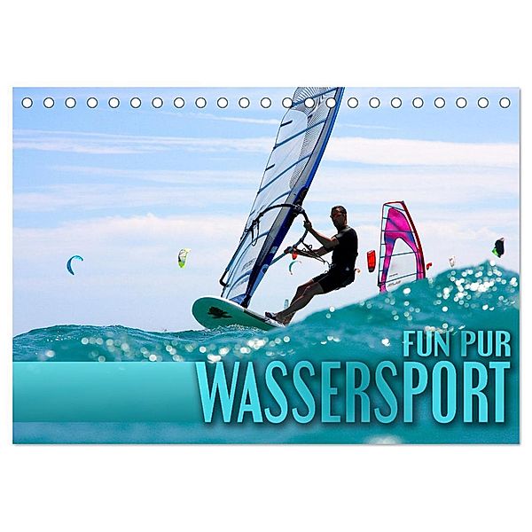 Wassersport - Fun pur (Tischkalender 2025 DIN A5 quer), CALVENDO Monatskalender, Calvendo, Renate Utz