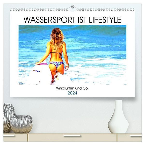 Wassersport ist Lifestyle. Windsurfen und Co. (hochwertiger Premium Wandkalender 2024 DIN A2 quer), Kunstdruck in Hochglanz, Rose Hurley