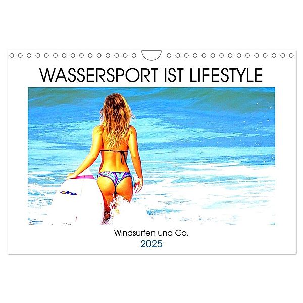 Wassersport ist Lifestyle. Windsurfen und Co. (Wandkalender 2025 DIN A4 quer), CALVENDO Monatskalender, Calvendo, Rose Hurley
