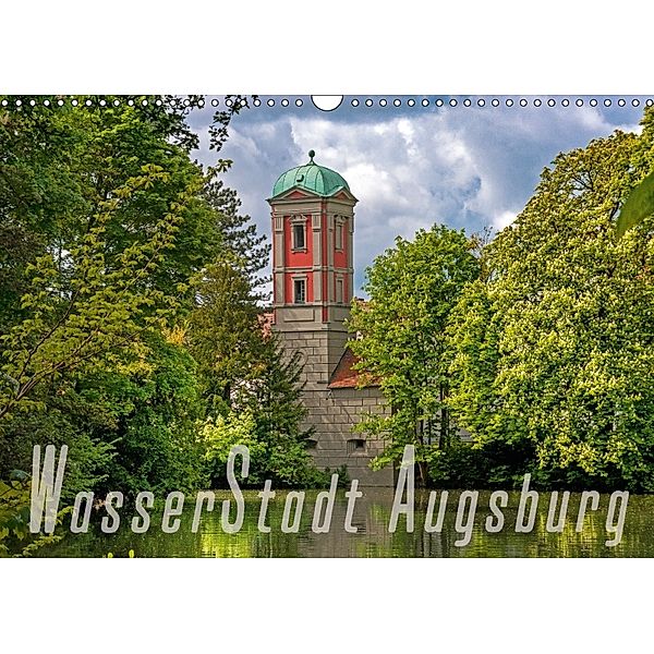 WasserStadt Augsburg (Wandkalender 2018 DIN A3 quer), Judith Schleibinger