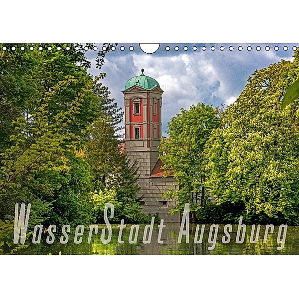 WasserStadt Augsburg (Wandkalender 2018 DIN A4 quer), Judith Schleibinger