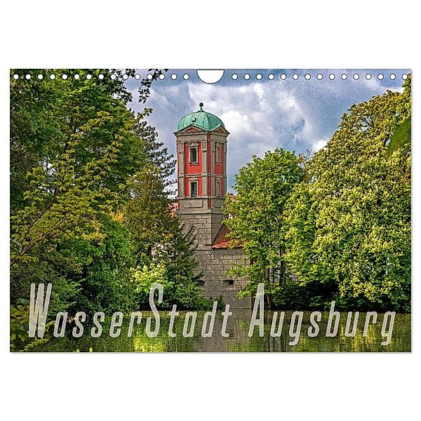 WasserStadt Augsburg (Wandkalender 2024 DIN A4 quer), CALVENDO Monatskalender, Judith Schleibinger