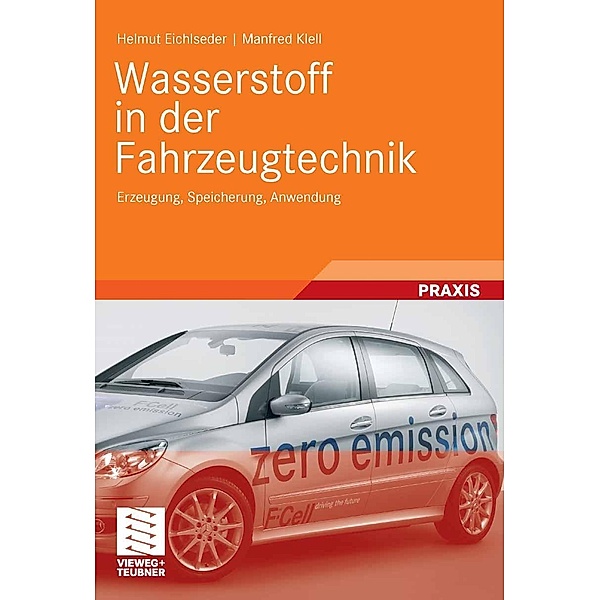 Wasserstoff in der Fahrzeugtechnik / ATZ/MTZ-Fachbuch, Helmut Eichlseder, Manfred Klell