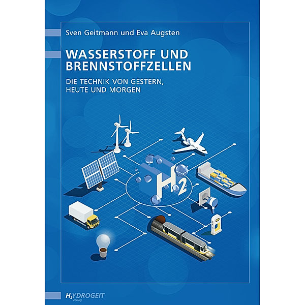 Wasserstoff und Brennstoffzellen, Sven Geitmann, Eva Augsten