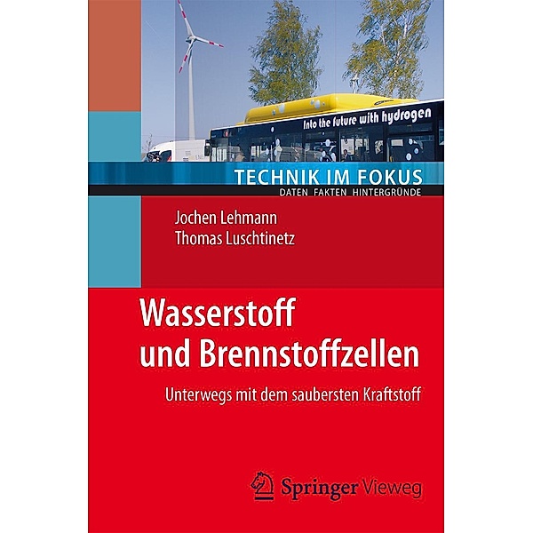 Wasserstoff und Brennstoffzellen / Technik im Fokus, Jochen Lehmann, Thomas Luschtinetz
