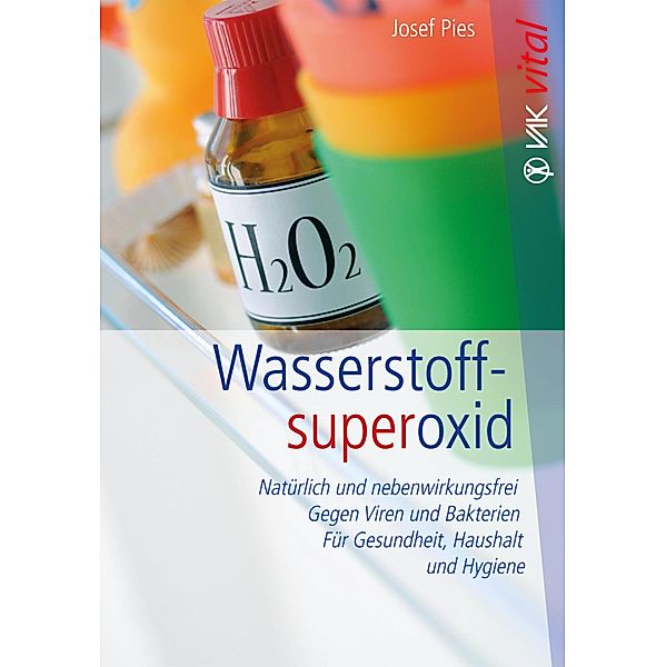 Wasserstoffsuperoxid / vak vital, Josef Pies