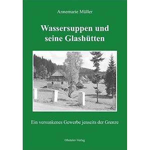 Wassersuppen und seine Glashütten, Annemarie Müller