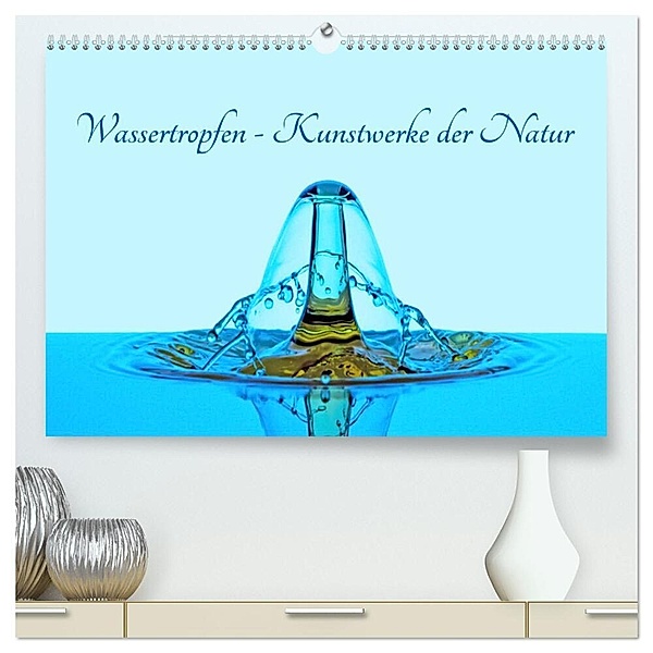 Wassertropfen - Kunstwerke der Natur (hochwertiger Premium Wandkalender 2024 DIN A2 quer), Kunstdruck in Hochglanz, Christoph Ebeling