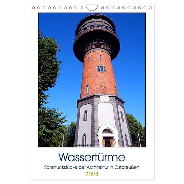 Wassertürme - Schmuckstücke der Architektur in Ostpreußen (Wandkalender 2024 DIN A4 hoch), CALVENDO Monatskalender, Henning von Löwis of Menar