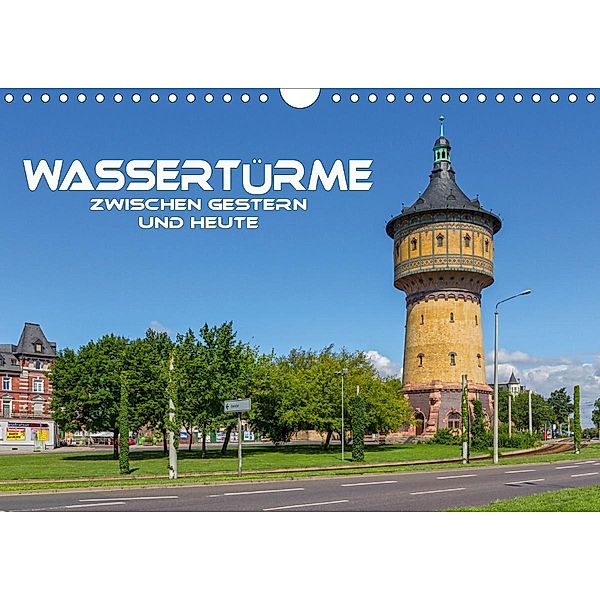 Wassertürme zwischen gestern und heute (Wandkalender 2021 DIN A4 quer), Birgit Seifert