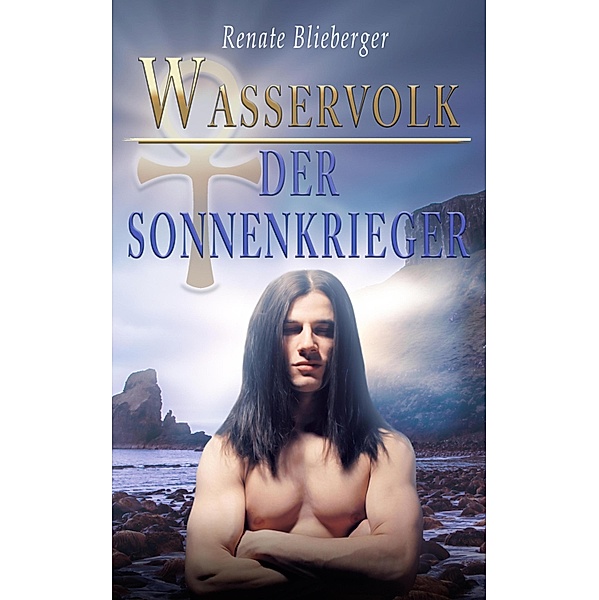 Wasservolk - Der Sonnenkrieger, Renate Blieberger