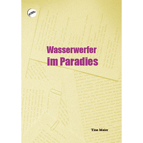 Wasserwerfer im Paradies, Tine Maier