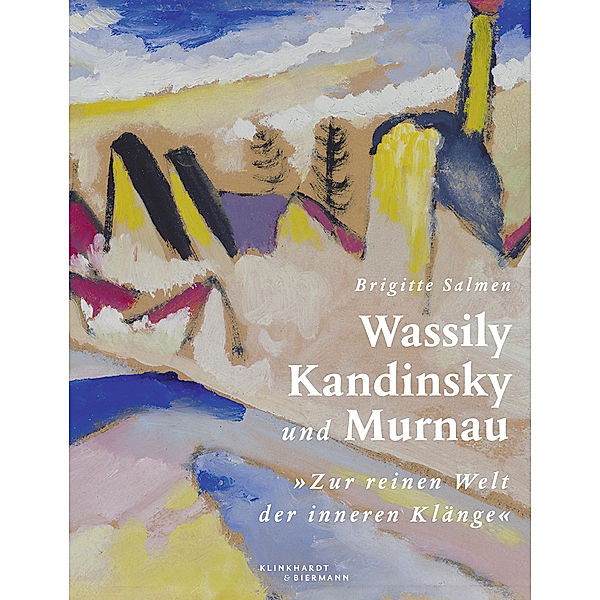 Wassily Kandinsky und Murnau, Brigitte Salmen