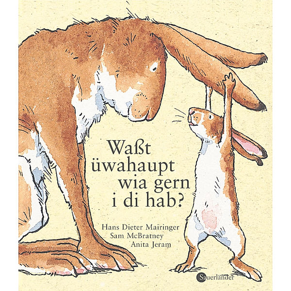 Waßt üwahaupt, wia gern i di hab?, Sam Mcbratney, Anita Jeram