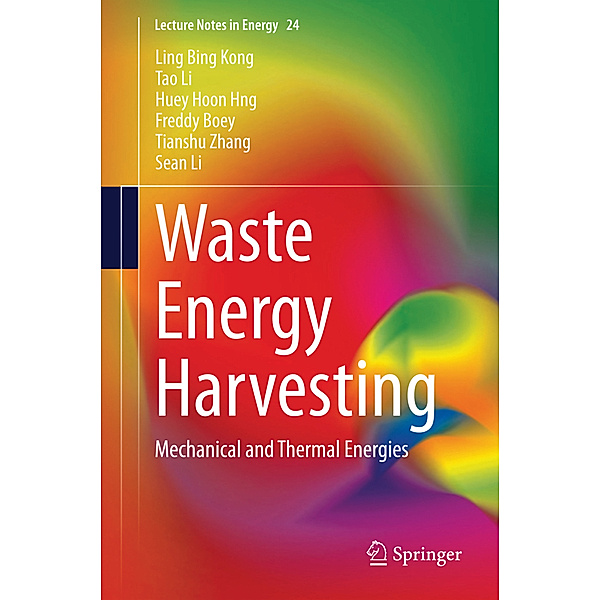 Waste Energy Harvesting, Ling Bing Kong, Tao Li, Huey Hoon Hng, Freddy Boey, Tianshu Zhang, Sean Li