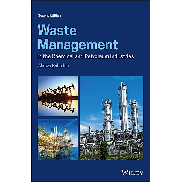 Waste Management in the Chemical and Petroleum Industries, Alireza Bahadori