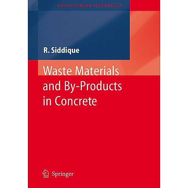 Waste Materials and By-Products in Concrete, Rafat Siddique