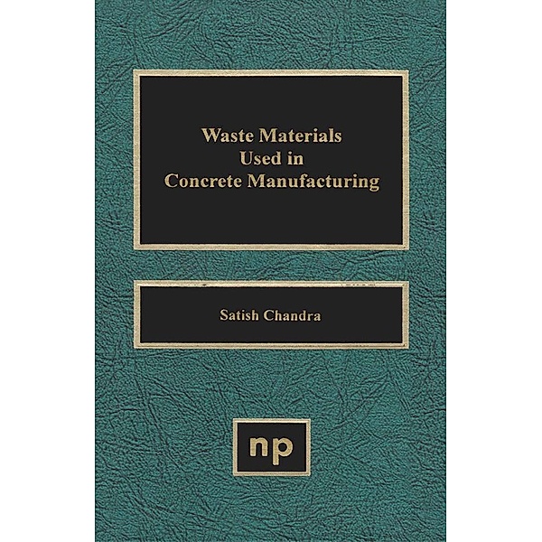 Waste Materials Used in Concrete Manufacturing, Satish Chandra