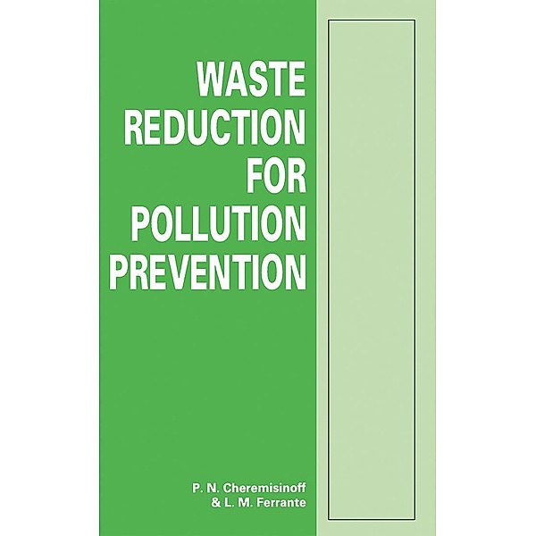 Waste Reduction for Pollution Prevention, P. N. Cheremisinoff, L. M. Ferrante