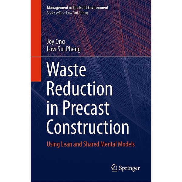 Waste Reduction in Precast Construction / Management in the Built Environment, Joy Ong, Low Sui Pheng