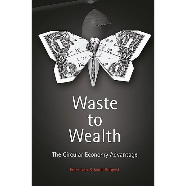 Waste to Wealth, Peter Lacy, Jakob Rutqvist