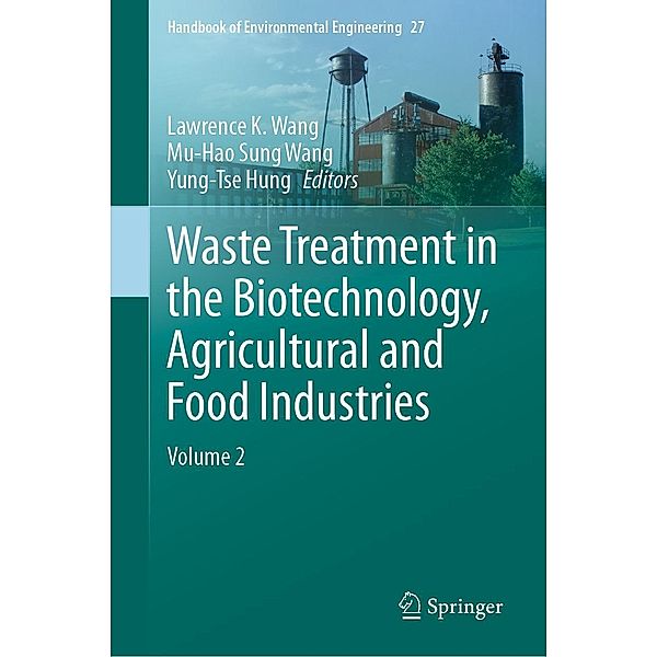 Waste Treatment in the Biotechnology, Agricultural and Food Industries / Handbook of Environmental Engineering Bd.27