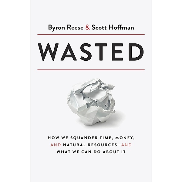 Wasted, Byron Reese, Scott Hoffman