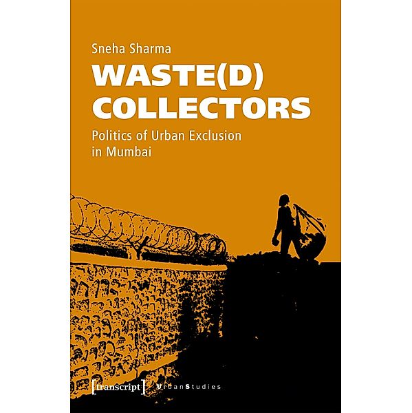 Waste(d) Collectors / Urban Studies, Sneha Sharma