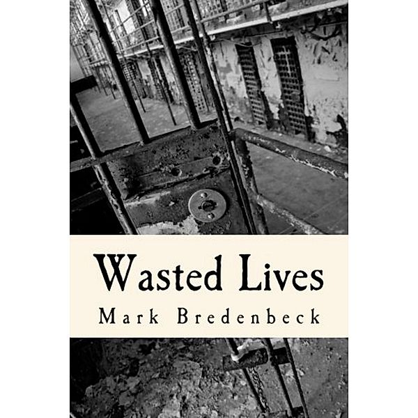 Wasted Lives, a Detective Mike Bridger Novel / Detective Mike Bridger, Mark Bredenbeck