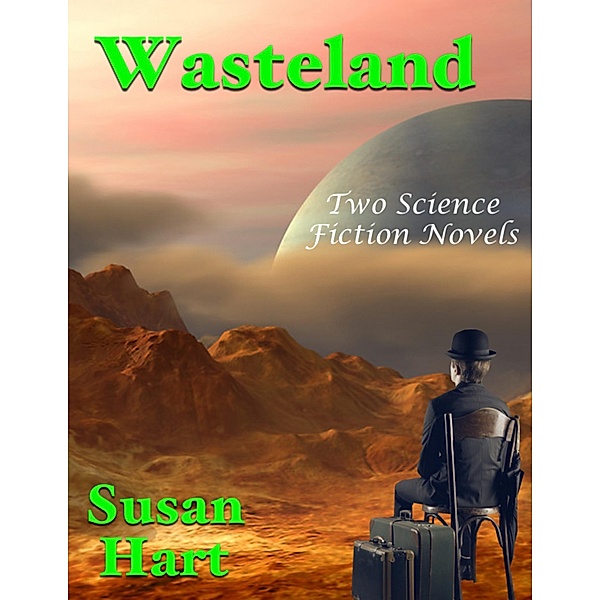 Wasteland: Two Science Fiction Novels, Susan Hart