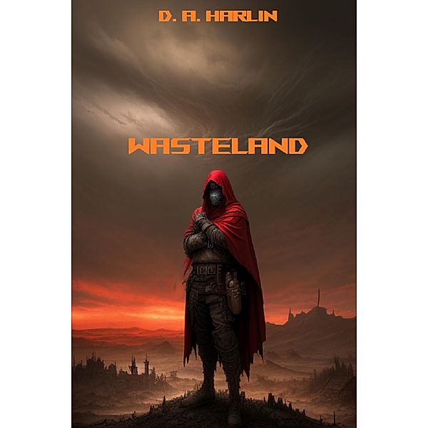 Wasteland (War of the Magi, #1) / War of the Magi, D. A. Harlin