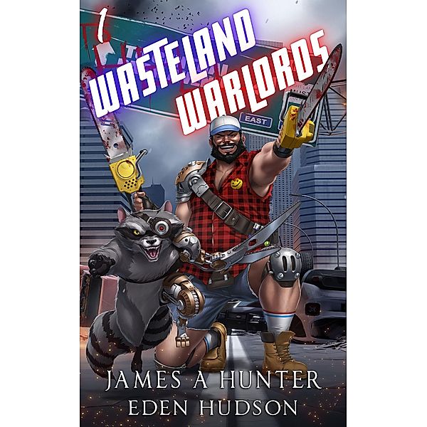 Wasteland Warlords 1 / Wasteland Warlords, James Hunter, Eden Hudson