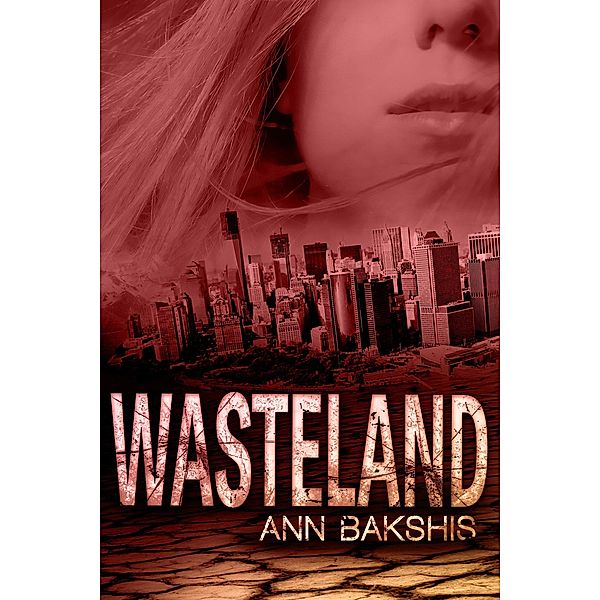 Wasteland / Wasteland, Ann Bakshis