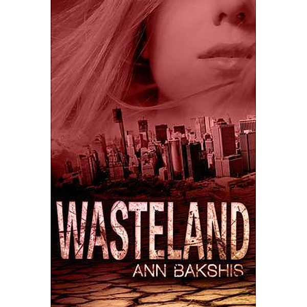 Wasteland / Wasteland Bd.1, Ann Bakshis